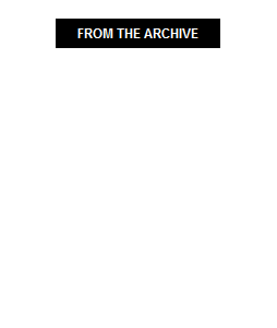 Text Box: FROM THE ARCHIVE 

 
